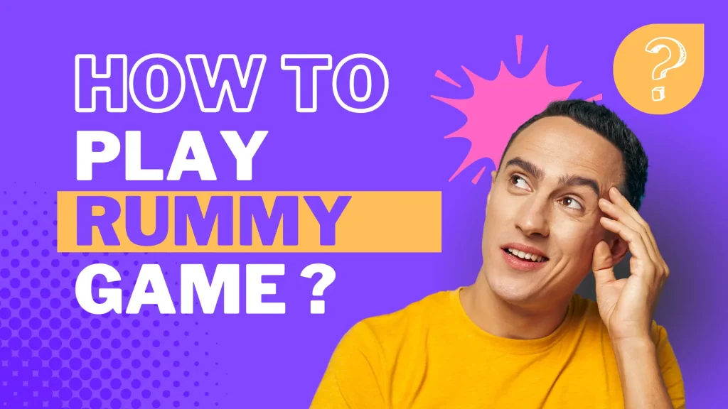 How to Play Rummy Game easily